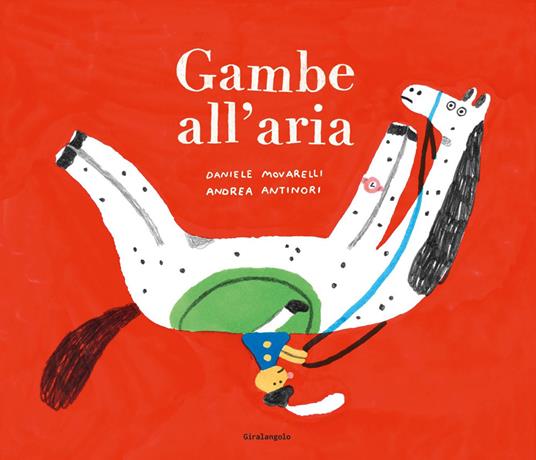 Gambe all'aria - Andrea Antinori,Daniele Movarelli - copertina