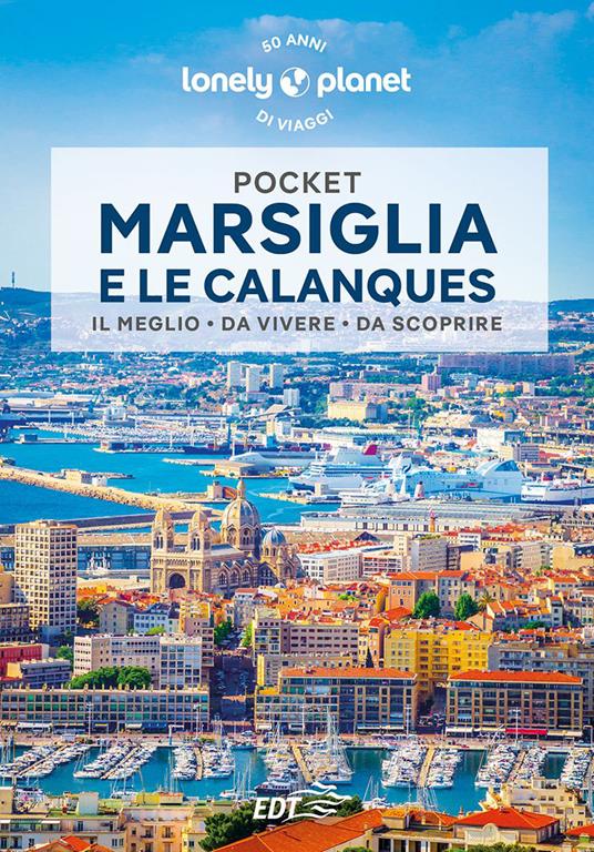 Marsiglia e le Calanques - Amandine Rancoule - Libro - Lonely Planet Italia  - Guide EDT/Lonely Planet. Pocket