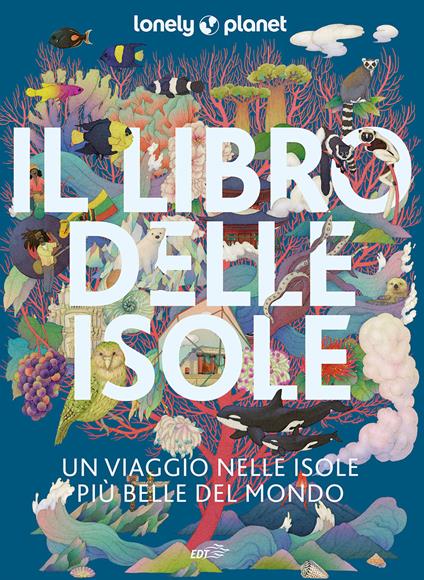 Il libro delle isole Un viaggio tra le isole più belle del mondo - copertina