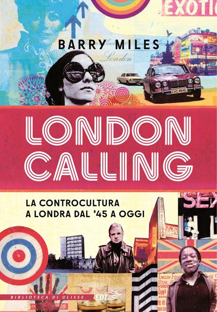 London calling. La controcultura a Londra dal '45 a oggi - Barry Miles - copertina