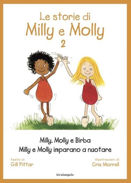 Le storie di Milly Molly. Ediz. a colori. Vol. 2 - Gill Pittar,Cris Morrell - copertina