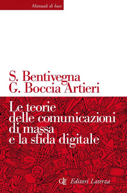 Le teorie delle comunicazioni di massa e la sfida digitale - Sara Bentivegna,Giovanni Boccia Artieri - copertina