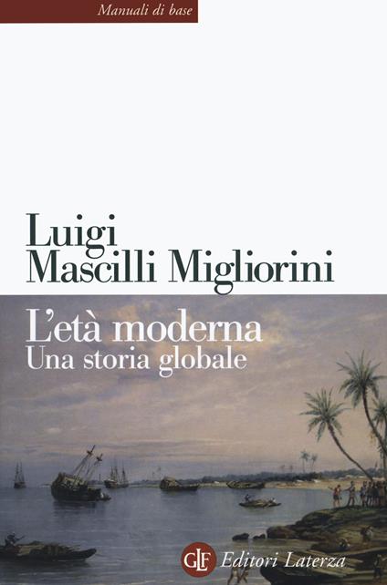 L' età moderna. Una storia globale - Luigi Mascilli Migliorini - copertina