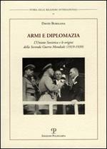 Armi e diplomazia. L'Unione Sovietica e le origini della seconda guerra mondiale (1919-1939)