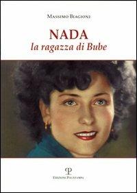 Nada. La ragazza di Bube - Massimo Biagioni - copertina