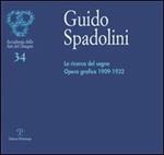 Guido Spadolini. La ricerca del segno. Opera grafica 1909-1932. Catalogo della mostra (Firenze, 5-29 giugno 2006)