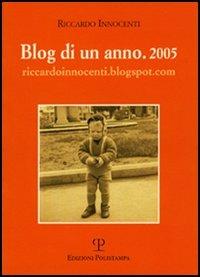Blog di un anno. 2005 - Riccardo Innocenti - copertina