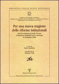 Per una nuova stagione delle riforme istituzionali. Atti del Seminario di studi (Firenze, 25 settembre 2006) - 3