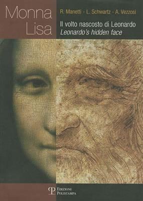 Monna Lisa. Il volto nascosto di Leonardo. Ediz. italiana e inglese - Renzo Manetti,Lillian Schwartz,Alessandro Vezzosi - copertina