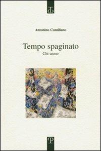 Tempo spaginato. Chi-asmo - Antonino Contiliano - copertina