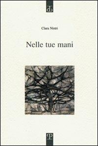 Nelle tue mani - Clara Nistri - copertina