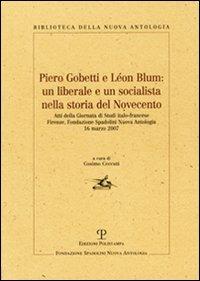 Piero Gobetti e Léon Blum: un liberale e un socialista nella storia del Novecento - copertina