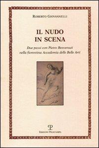 Il nudo in scena. Due passi con Pietro Benvenuti nella fiorentina Accademia delle Belle Arti - Roberto Giovannelli - 3