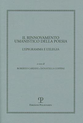 Il rinnovamento umanistico della poesia. L'epigramma e l'elegia - copertina