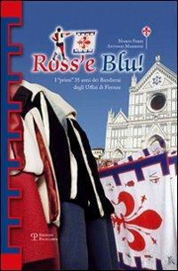 Ross'e blu! I primi 35 anni dei bandierai degli Uffizi di Firenze - Marco Ferri,Antonio Marrone - 3