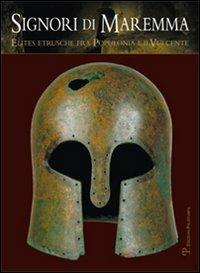 Signori di Maremma. Elites etrusche fra Populonia e il Vulcente. Ediz. illustrata - copertina