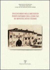 Inventario dell Archivio storico postunitario del Comune di Montecatini Terme L. Roselli Libro Polistampa Beni culturali. Provincia di Pistoia