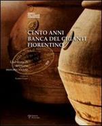 Cento anni. Banca del Chianti fiorentino. Una storia di territorio, mercato, società