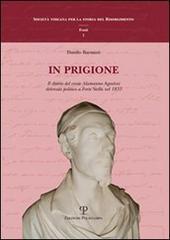 In prigione. Il diario del conte Alamanno Agostini detenuto politico a Forte Stella nel 1833 - Danilo Barsanti - copertina