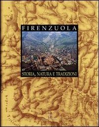 Firenzuola. Storia, natura e tradizioni - 3