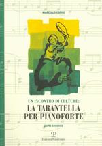 Un incontro di culture: la tarantella per pianoforte. Vol. 2