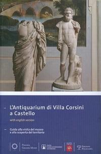 Antiquarium di villa Corsini a Castello. Guida alla visita del museo e alla scoperta del territorio. Ediz. multilingue - copertina