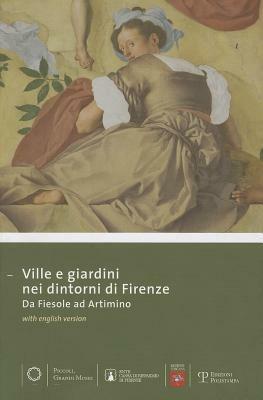 Ville e giardini nei dintorni di Firenze da Fiesole ad Artimino. Guida alla visita. Ediz. multilingue - copertina