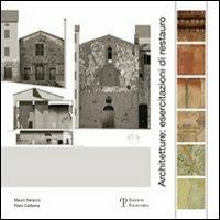 Architetture. Esercitazioni di restauro. Laboratori per la conservazione - Piero Caliterna,Mauro Saracco - copertina