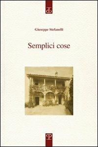 Semplici cose - Giuseppe Stefanelli - copertina