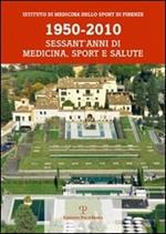 1950-2010. Sessant'anni di medicina, sport e salute