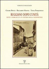 Buggiano dopo l'unità. Feste e mercati in un centro della Valdinievole - Cesare Bocci,Riccardo Maffei,Tania Pasquinelli - copertina