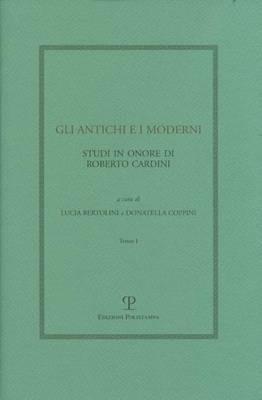 Gli antichi e i moderni. Studi in onore di Roberto Cardini - copertina