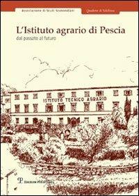 L' Istituto agrario di Pescia. Dal passato al futuro - copertina