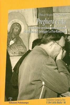 Preghiera e vita. La direzione spirituale come relazione di amicizia nel carteggio La Pira Ramusani - Diego Maria Pancaldo - copertina