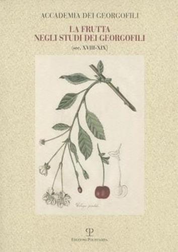 La frutta negli studi dei georgofili sec. XVIII-XIX - Lucia Bigliazzi,Luciana Bigliazzi - 3