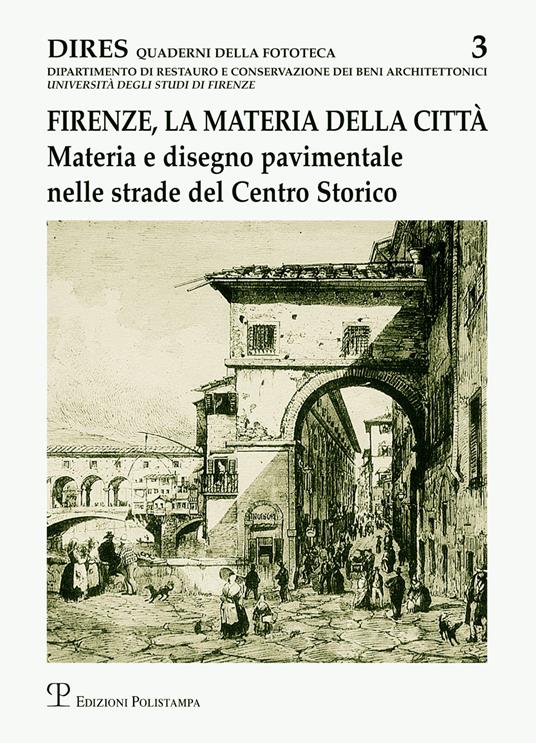 Firenze, la materia della città. Materia e disegno pavimentale nelle strade del centro storico - 2