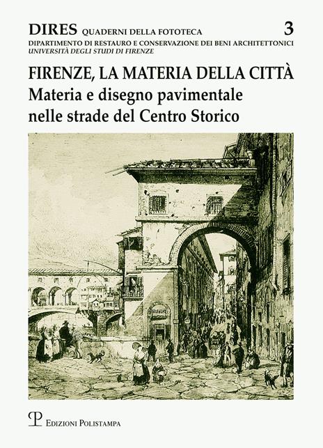 Firenze, la materia della città. Materia e disegno pavimentale nelle strade del centro storico - copertina