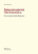 Immaginazione tecnologica. Per un'estetica della media art