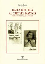 Dalla bottega al carcere fascista. Storia di tre ragazzi livornesi