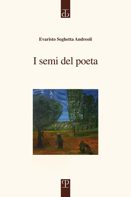 I semi del poeta - Evaristo Seghetta Andreoli - copertina