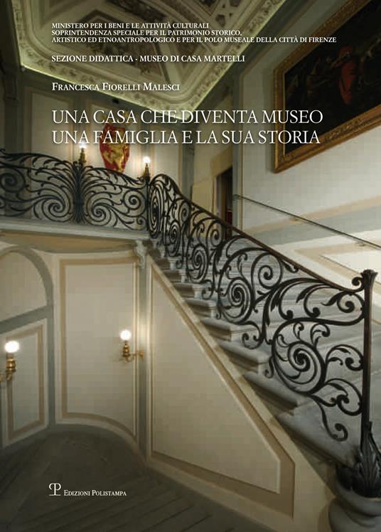 Una casa che diventa museo. Una famiglia e la sua storia - Francesca Fiorelli Malesci - copertina