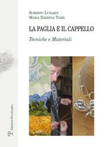 La paglia e il cappello. Tecniche e materiali