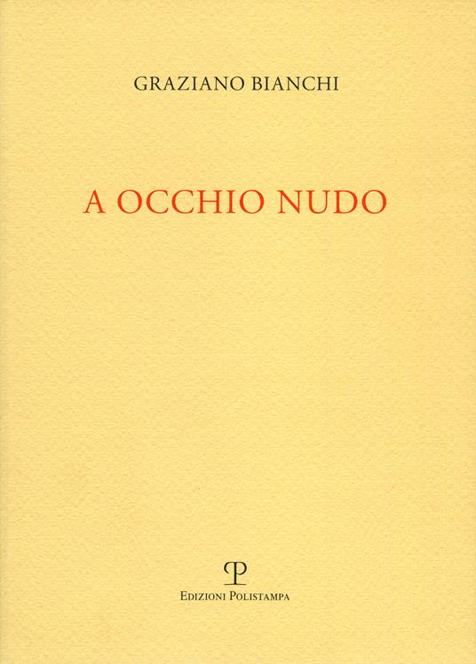 A occhio nudo - Graziano Bianchi - 3