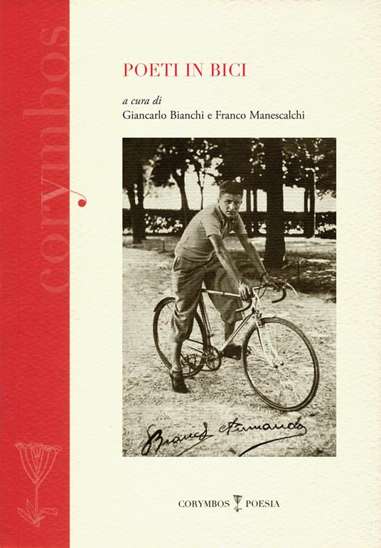Poeti in bici - G. Bianchi - F. Manescalchi - Libro - Polistampa -  Corymbos. Letteratura, prosa e poesia | IBS