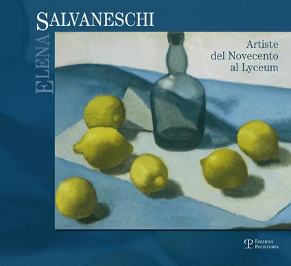 Elena Salvaneschi da Torino a Firenze. Artiste del Novecento al Lyceum. Ediz. illustrata - copertina