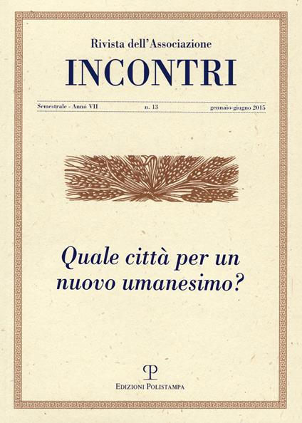 Incontri. Vol. 13: Quale città per un nuovo umanesimo?. - copertina