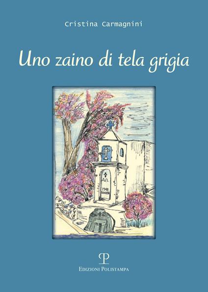 Uno zaino di tela grigia - Cristina Carmagnini - copertina