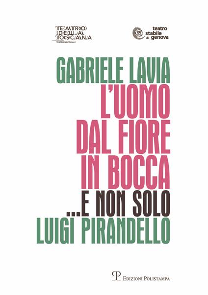 L' uomo dal fiore in bocca... e non solo - Gabriele Lavia,Luigi Pirandello - copertina