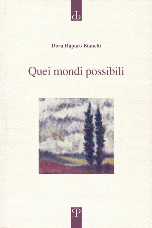 Quei mondi possibili - Dora Raparo Bianchi - copertina