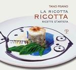 La ricotta ricotta. Ricette